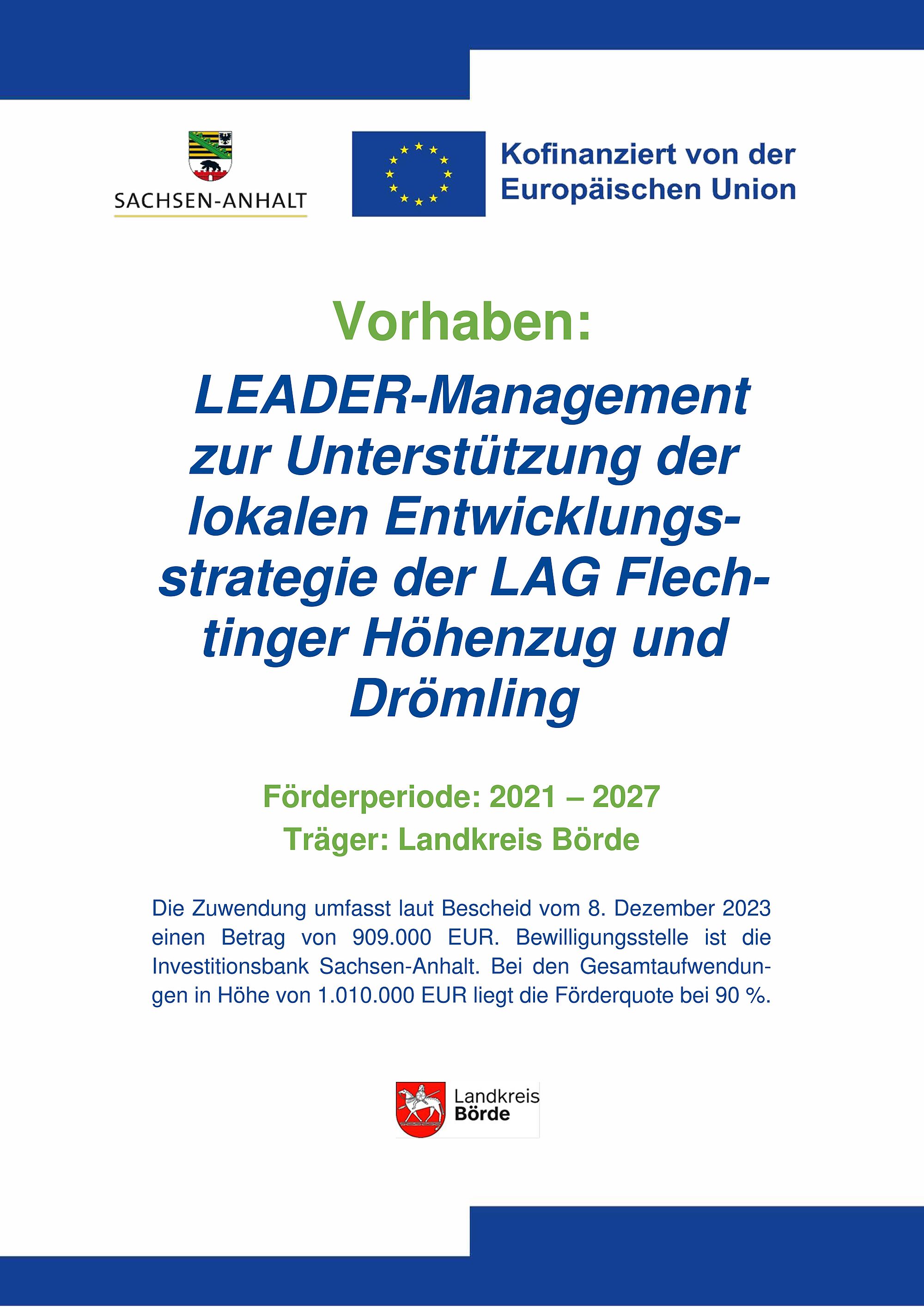 Vorhaben: LEADER-Management zur Unterstützung der lokalen Entwicklungs-strategie der LAG Flech-tinger Höhenzug und Drömling Förderperiode: 2021 – 2027 Träger: Landkreis Börde